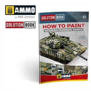 A.MIG-6518 HOW TO PAINT MODERN RUSSIAN TANKS - SOLUTION BOOK