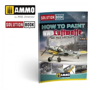 A.MIG-6526 HOW TO PAINT WWII LUFTWAFFE MID WAR - SOLUTION BOOK